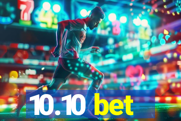 10.10 bet